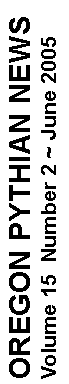 Text Box: OREGON PYTHIAN NEWS Volume 15  Number 2 ~ June 2005